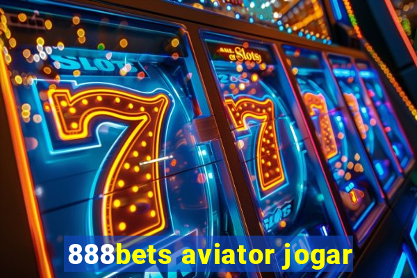888bets aviator jogar